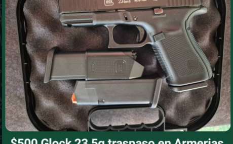$500 omo Glock 23 5g inscrita en. 40 y 9mm traspaso en algunas Armerias del area metro y Armerias desde Ponce hasta Aguadilla, Venta de Armas de fuego en PR